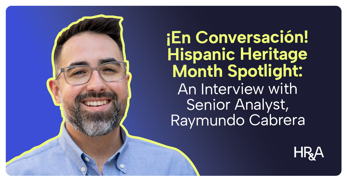 ¡En Conversación! Celebrating Hispanic Heritage Month: An Interview with Senior Analyst Raymundo “Ray” Cabrera