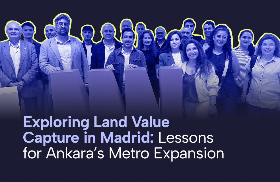 Exploring Land Value Capture in Madrid: Lessons for Ankara’s Metro Expansion