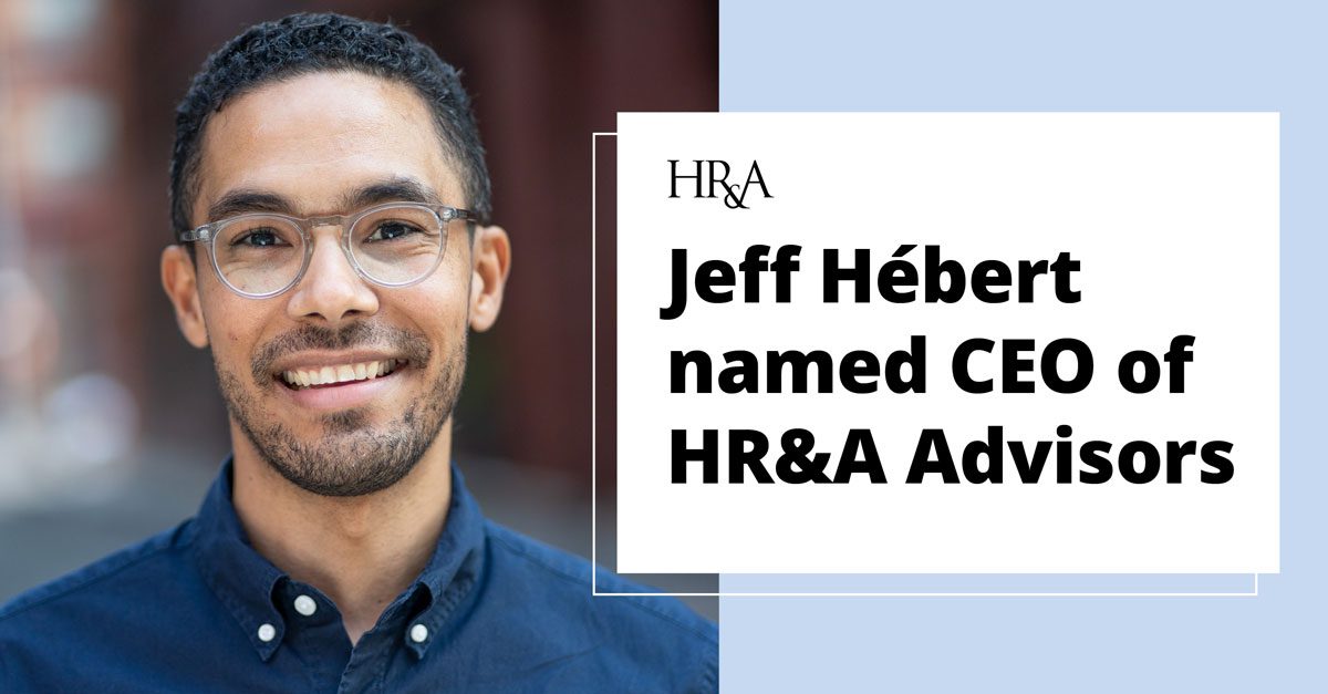 Announcing HR&A Advisors’ New CEO, Jeff Hébert